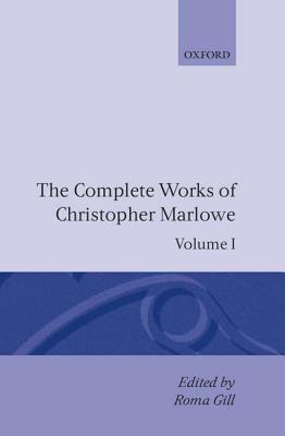 The Complete Works of Christopher Marlowe by Christopher Marlowe