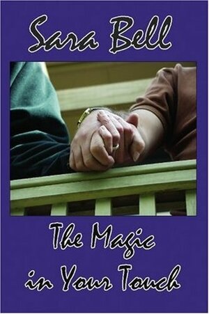The Magic in Your Touch by Sara Bell