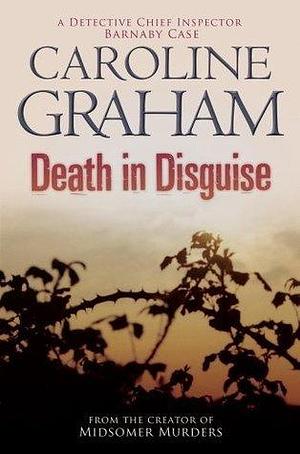 Death in Disguise: A Midsomer Murders Mystery 3 by Caroline Graham, Caroline Graham