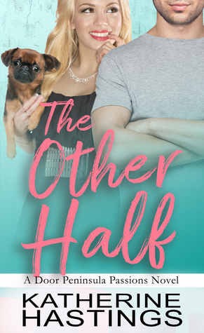 The Other Half (Door Peninsula Passions, #1) by Katherine Hastings