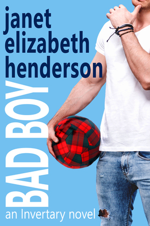 Bad Boy by Janet Elizabeth Henderson