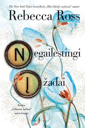 Negailestingi įžadai by Rebecca Ross