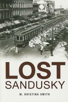 Lost Sandusky by M. Kristina Smith