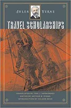 Travel Scholarships (Extraordinary Voyages, #51) by Jules Verne, Arthur B. Evans