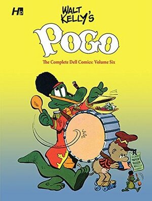 6: Walt Kelly's Pogo the Complete Dell Comics: Volume Six by Walt Kelly, Thomas Andrae, Daniel Herman