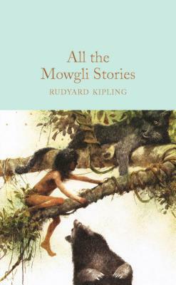 All the Mowgli Stories by Rudyard Kipling