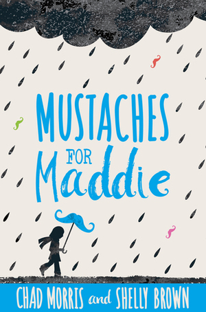 Mustaches for Maddie by Chad Morris, Shelly Brown