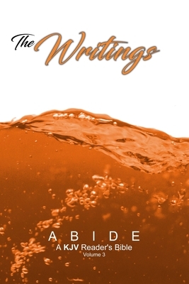 Abide: The Writings (ABIDE: A KJV Reader's Bible) by God, Timothy Klaver