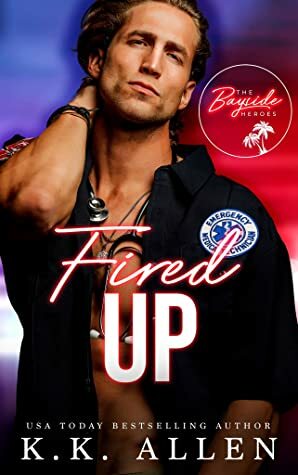 Fired Up by K.K. Allen