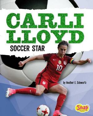 Carli Lloyd: Soccer Star by Heather E. Schwartz