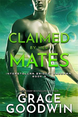 Claimed By Her Mates by Grace Goodwin