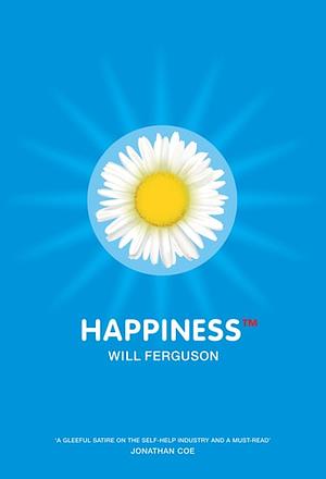 Happiness TM by Will Ferguson