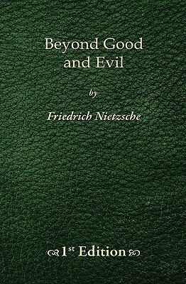 Beyond Good and Evil - 1st Edition by Friedrich Nietzsche