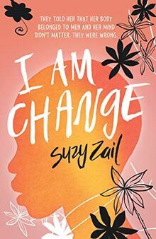 I Am Change by Suzy Zail