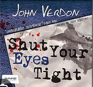 Shut Your Eyes Tight by John Verdon