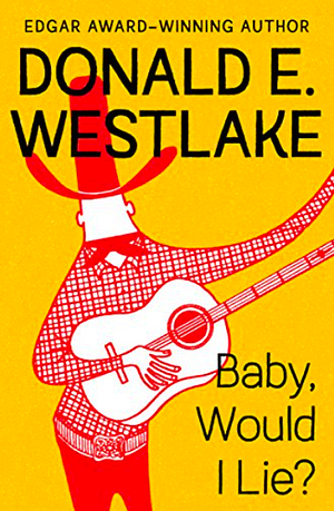 Baby, Would I Lie? by Donald E. Westlake