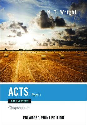Acts for Everyone, Part One: Chapters 1-12 by N.T. Wright