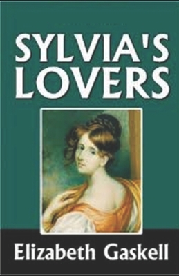 Sylvia's Lovers Illustrated by Elizabeth Gaskell