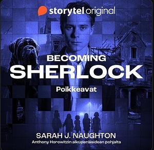 Becoming Sherlock: Poikkeavat by Sarah J. Naughton