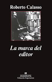 La marca del editor by Roberto Calasso