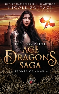 The Complete Age of Dragon Saga: Stones of Amaria by Nicole Zoltack