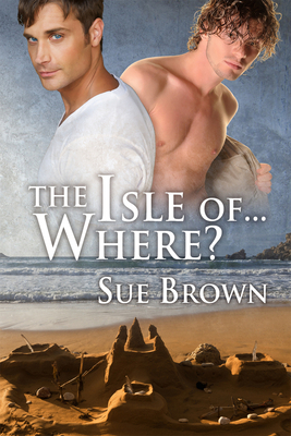 The Isle Of... Where?, Volume 1 by Sue Brown