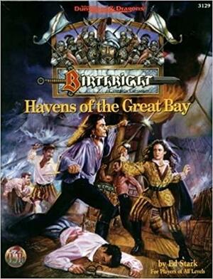 Havens of the Great Bay: Birthright Campaign Expansion by Ed Stark
