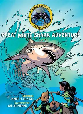 Great White Shark Adventure by Fabien Cousteau, James O. Fraioli