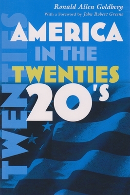 American in the Twenties by Ronald Allen Goldberg