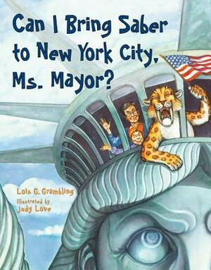 Can I Bring Saber to New York, Ms. Mayor? by Lois G. Grambling