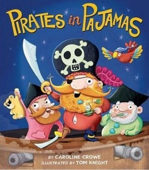 Pirates in Pajamas by Caroline Crowe