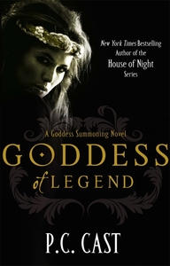 Goddess of Legend by P.C. Cast