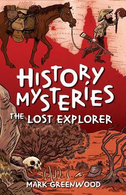 The Lost Explorer by Mark Greenwood