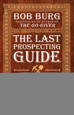 The Last Prospecting Guide You'll Ever Need: Direct Sales Edition by Bob Burg