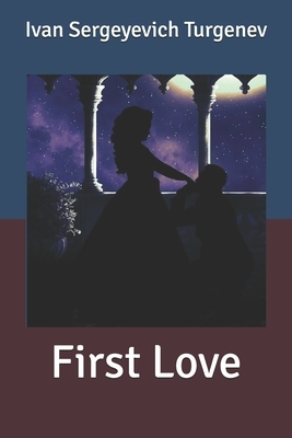 First Love by Ivan Turgenev