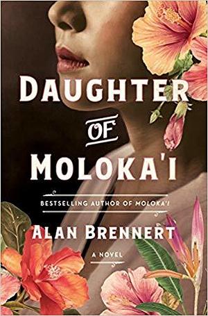 Daughter of Moloka'i by Alan Brennert