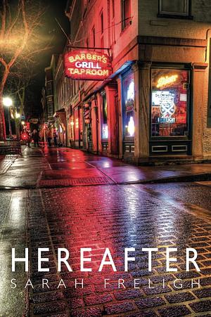 Hereafter by Sarah Freligh