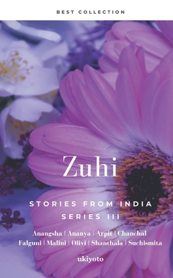 Zuhi: Stories From India by Chanchal Ashok Punyani, Ananya Dubey, Arpit Pangasa