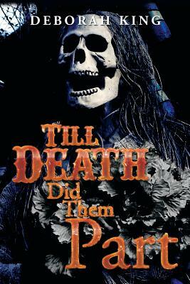 Till Death Did Them Part by Deborah King