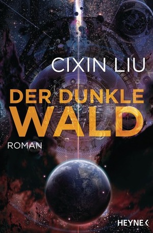 Der dunkle Wald by Cixin Liu, Karin Betz