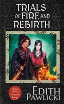 Trials of Fire and Rebirth by Edith Pawlicki, Edith Pawlicki
