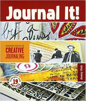 Journal It!: Perspectives in Creative Journaling by Jenny Doh