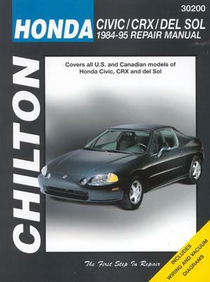 Honda Civic, Crx, and del Sol, 1984-95 by Chilton Automotive Books, Chilton