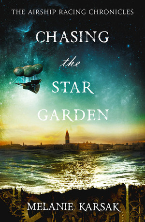 Chasing the Star Garden by Melanie Karsak