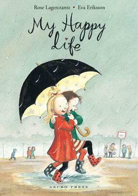 My Happy Life by Rose Lagercrantz, Eva Eriksson
