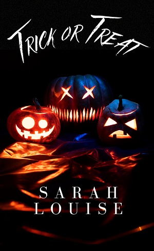 Trick or Treat by Sarah Louise