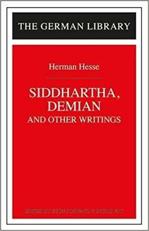 Siddhartha, Demian, and Other Writings by Hermann Hesse