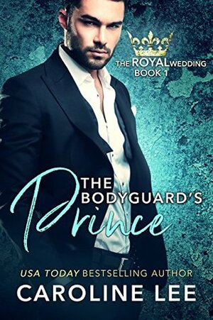 The Bodyguard's Prince by Caroline Lee