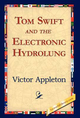 Tom Swift and the Electronic Hydrolung by Victor II Appleton