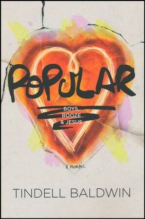 Popular: Boys, Booze, and Jesus by Tindell Baldwin